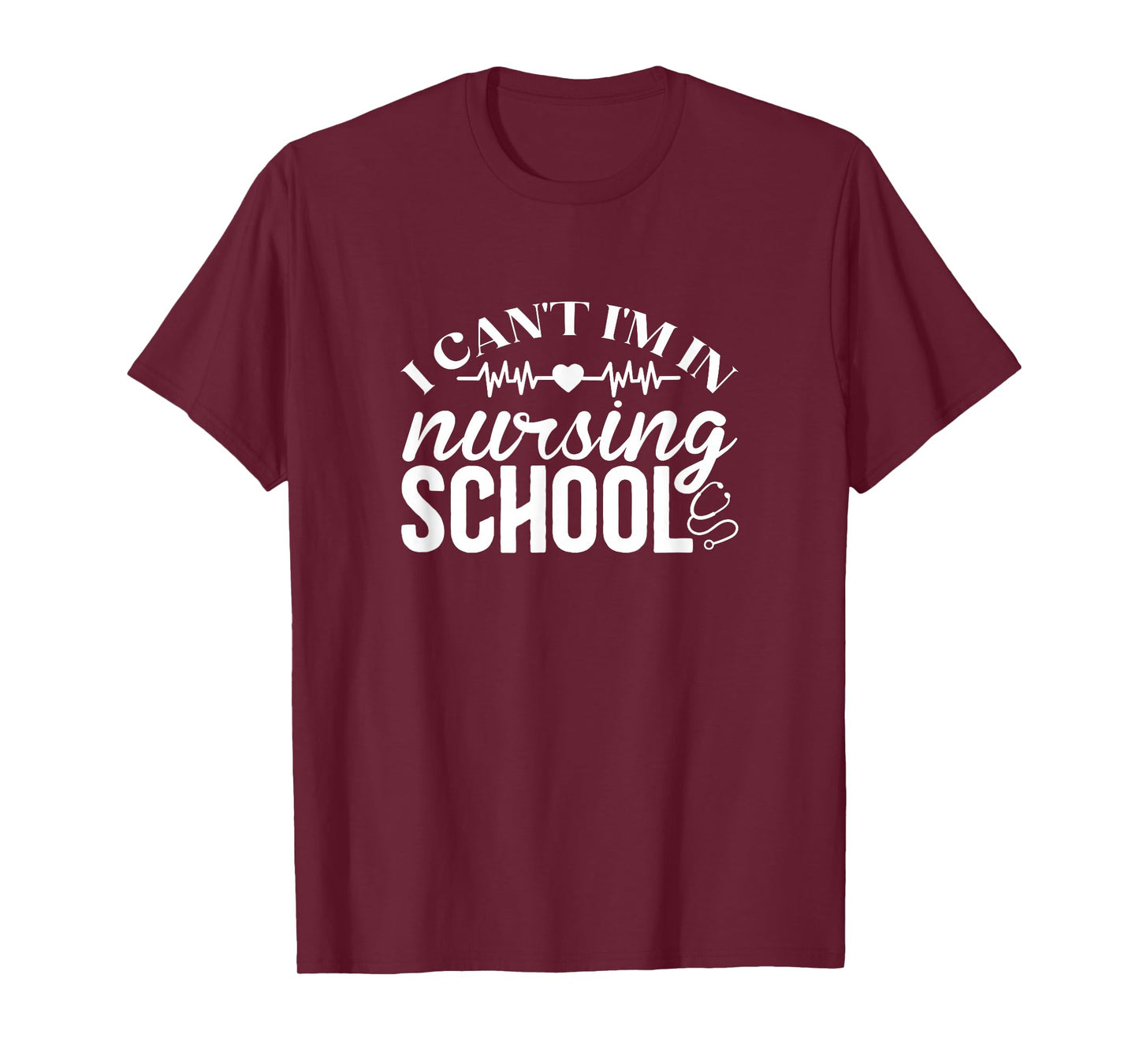 I Can't I'm in Nursing School Medical College T-Shirt