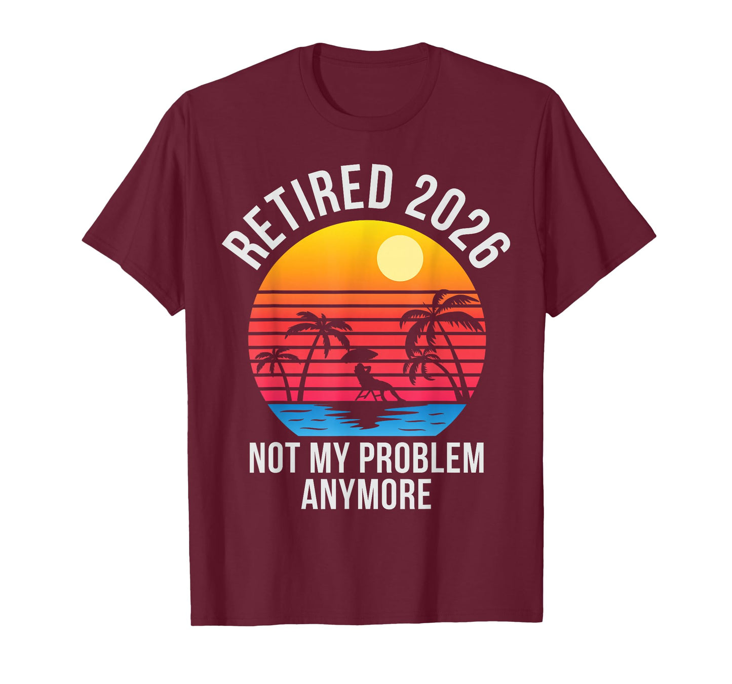 Retired 2026 Decoration Men Women Dad Grandpa Retirement T-Shirt