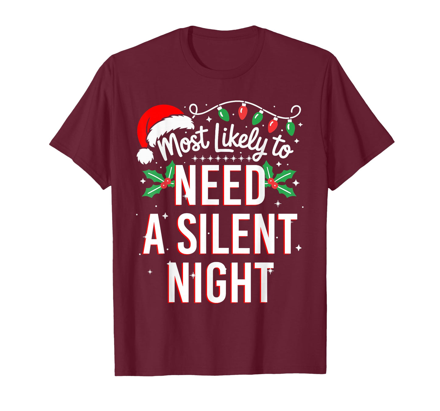 Most Likely to Need A Silent Night Funny Xmas T-Shirt