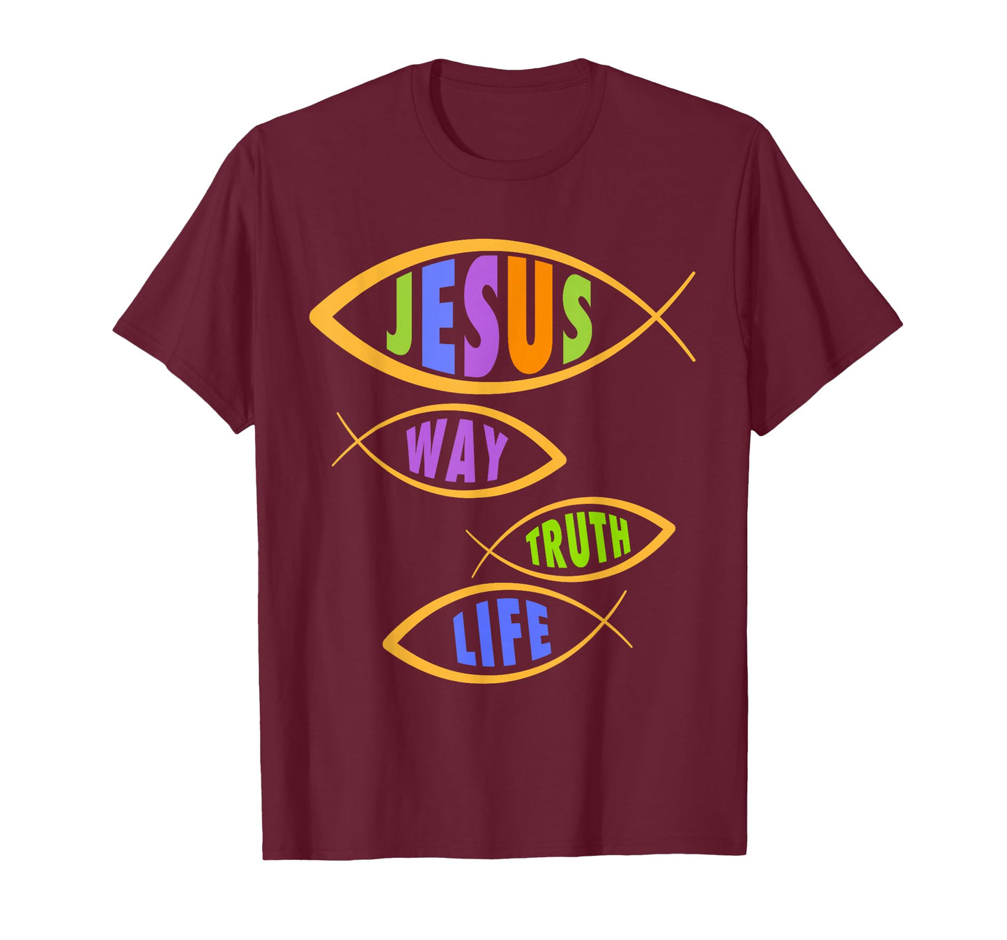 Bible Verse Christian Faith Jesus The Way Truth Life T-Shirt