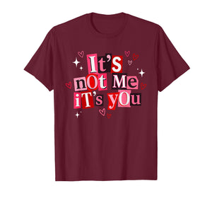 It's Not Me It's You Cupid Anti Valentines Day Funny Saying T-Shirt