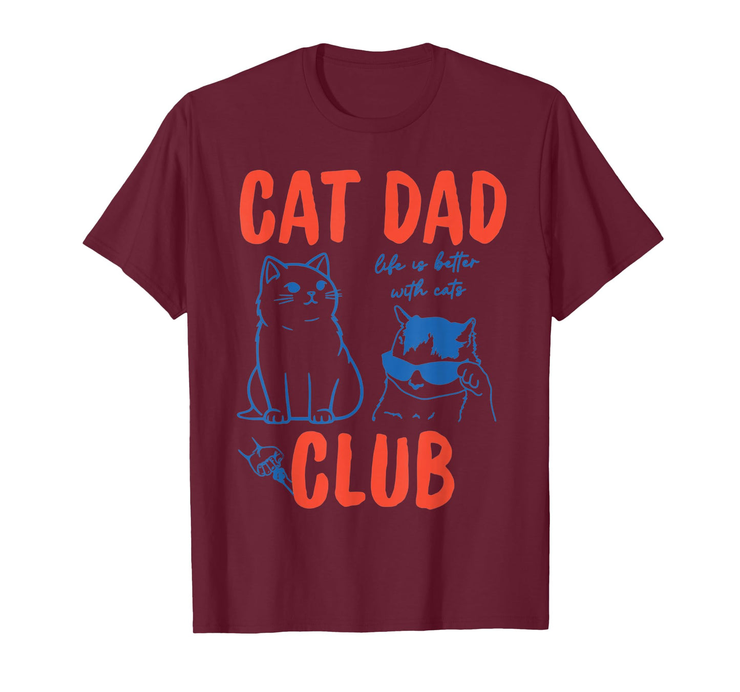 Funny Fathers Day Cat Dad Club Life is Better with Cats Meme T-Shirt