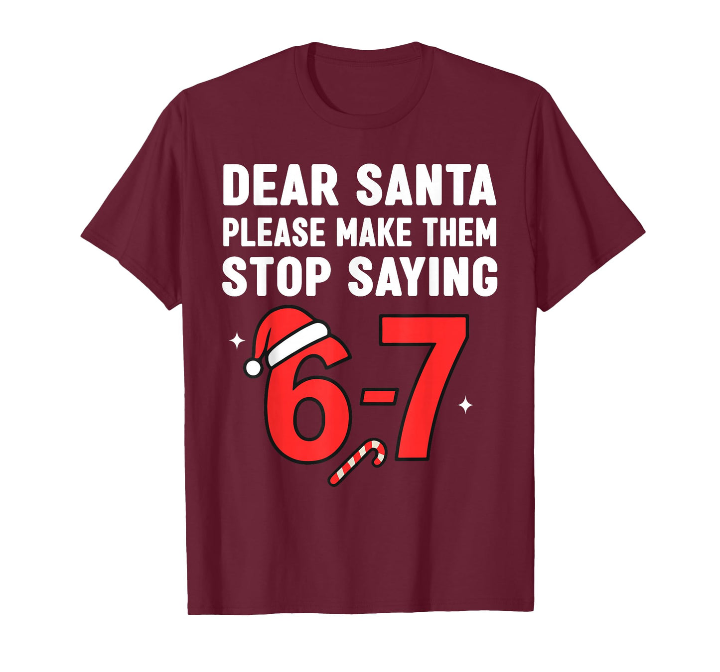 Dear Santa 67 Funny Christmas 6-7 Six Seven Men Women Pajama T-Shirt