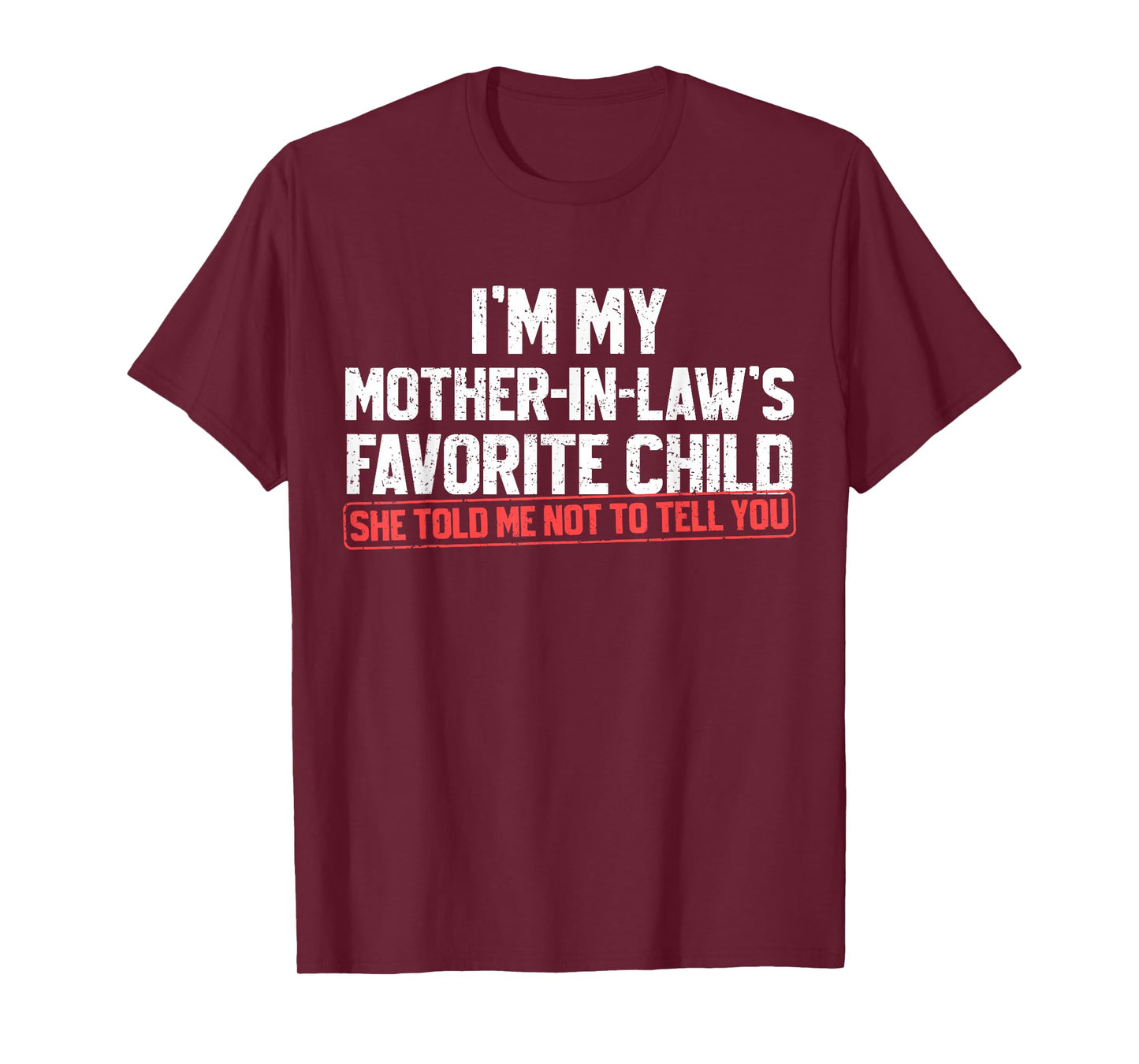 I'm My Mother-in-Law's Favorite Child Funny Son Daughter T-Shirt