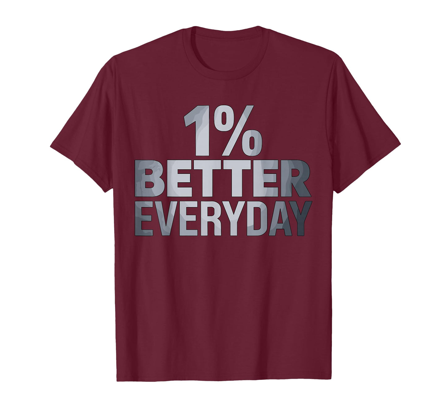 1% Better Everyday Motivational T-Shirt