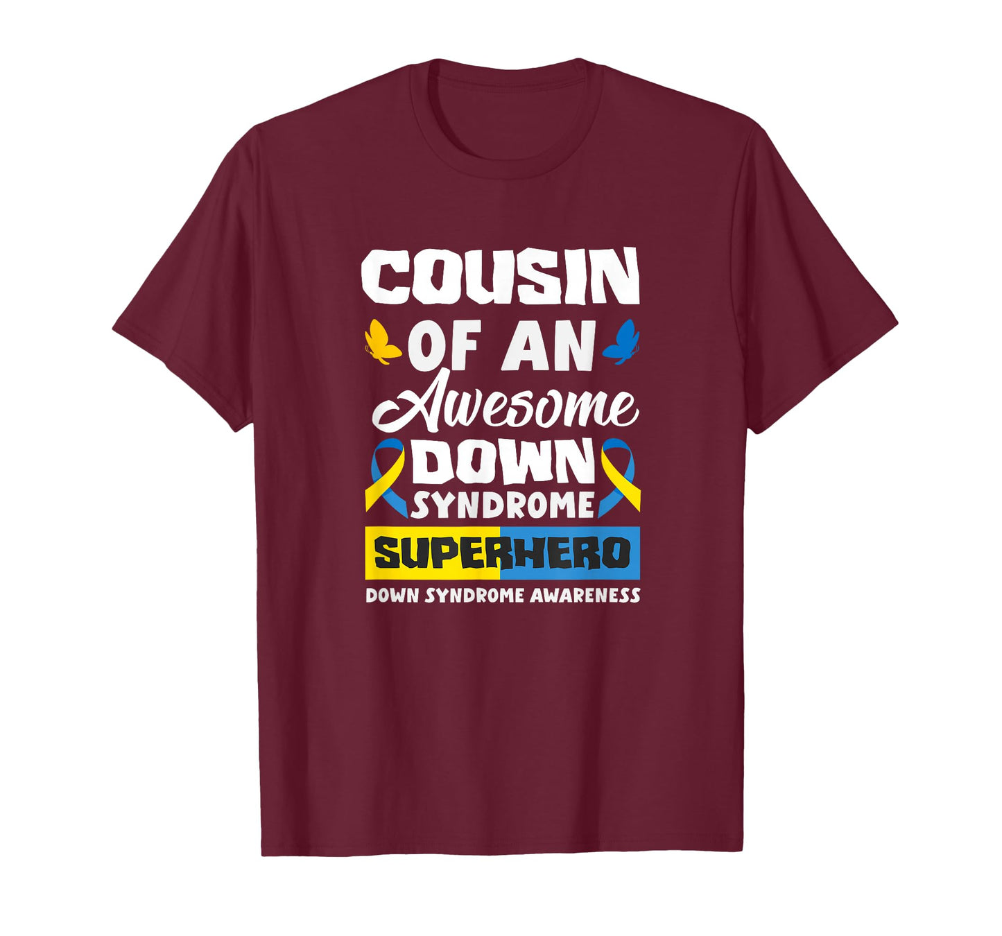 Cousin of an Awesome Down Syndrome Superhero Down Syndrome T-Shirt