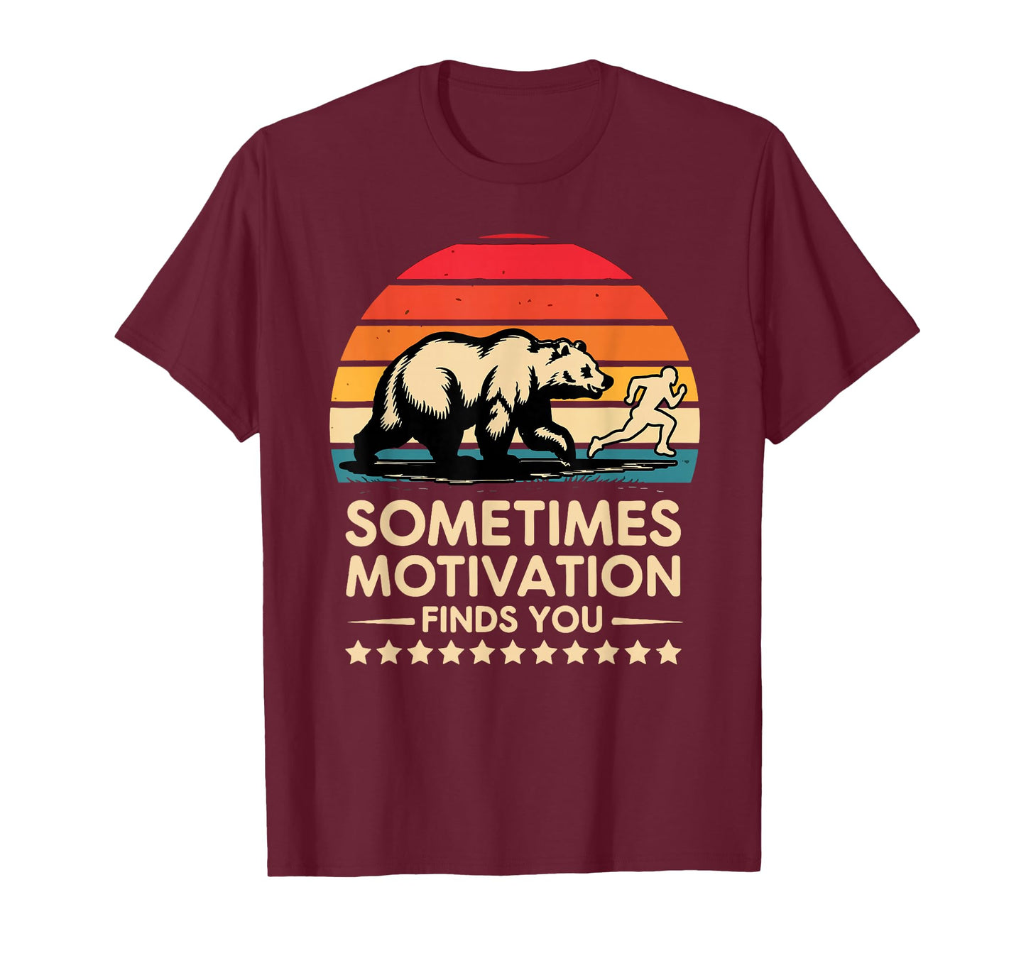 Sometimes Motivation Finds You Funny Running Motivational T-Shirt