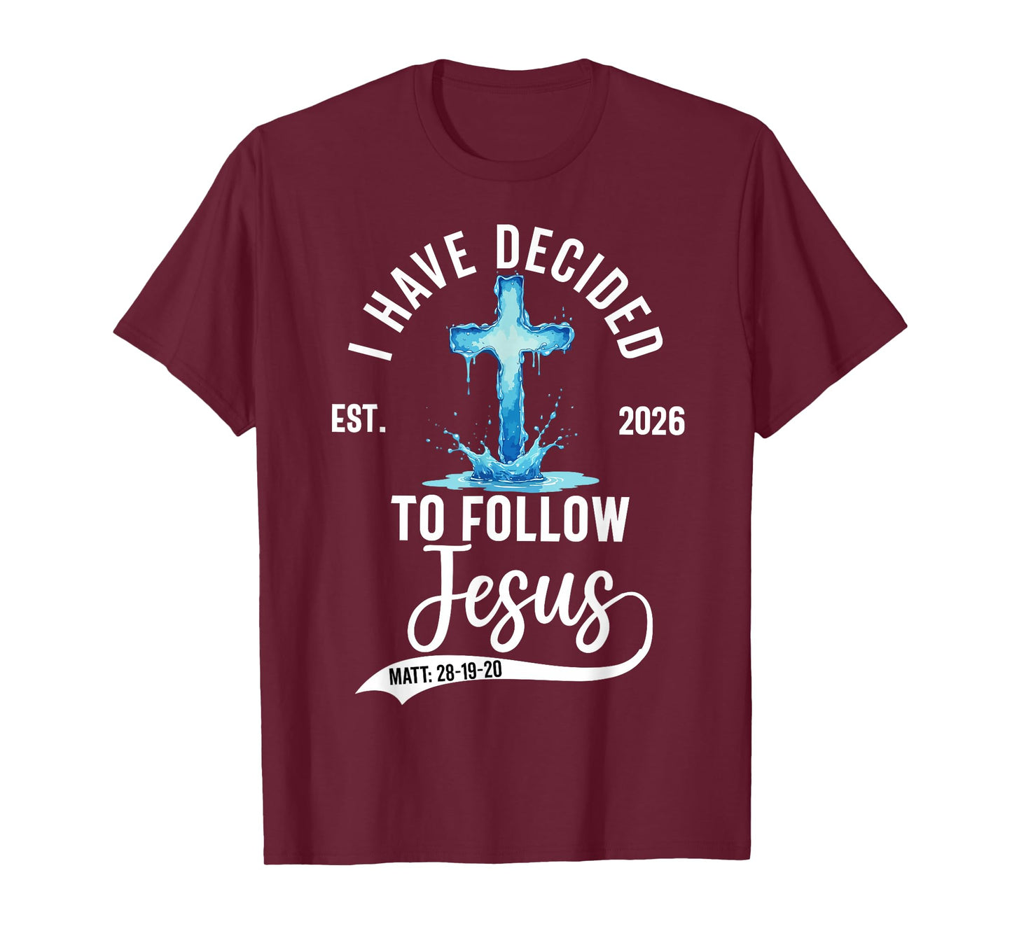 i Have Decided to Follow Jesus Baptized Baptism 2026 T-Shirt