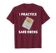 I Practice Safe Deckss Funny Gamer Saying Quote Men Women T-Shirt