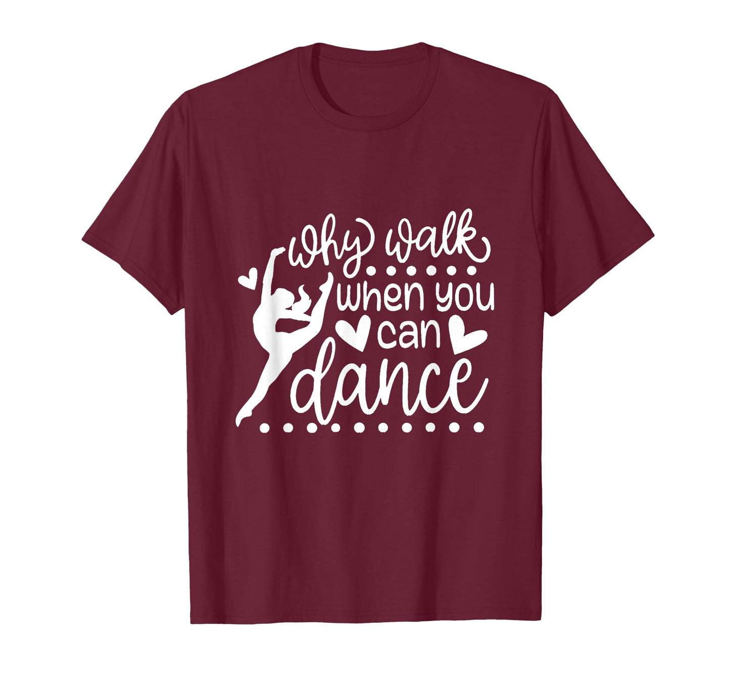 Why Walk When You Can Dance Cute Ballet Recital T-Shirt