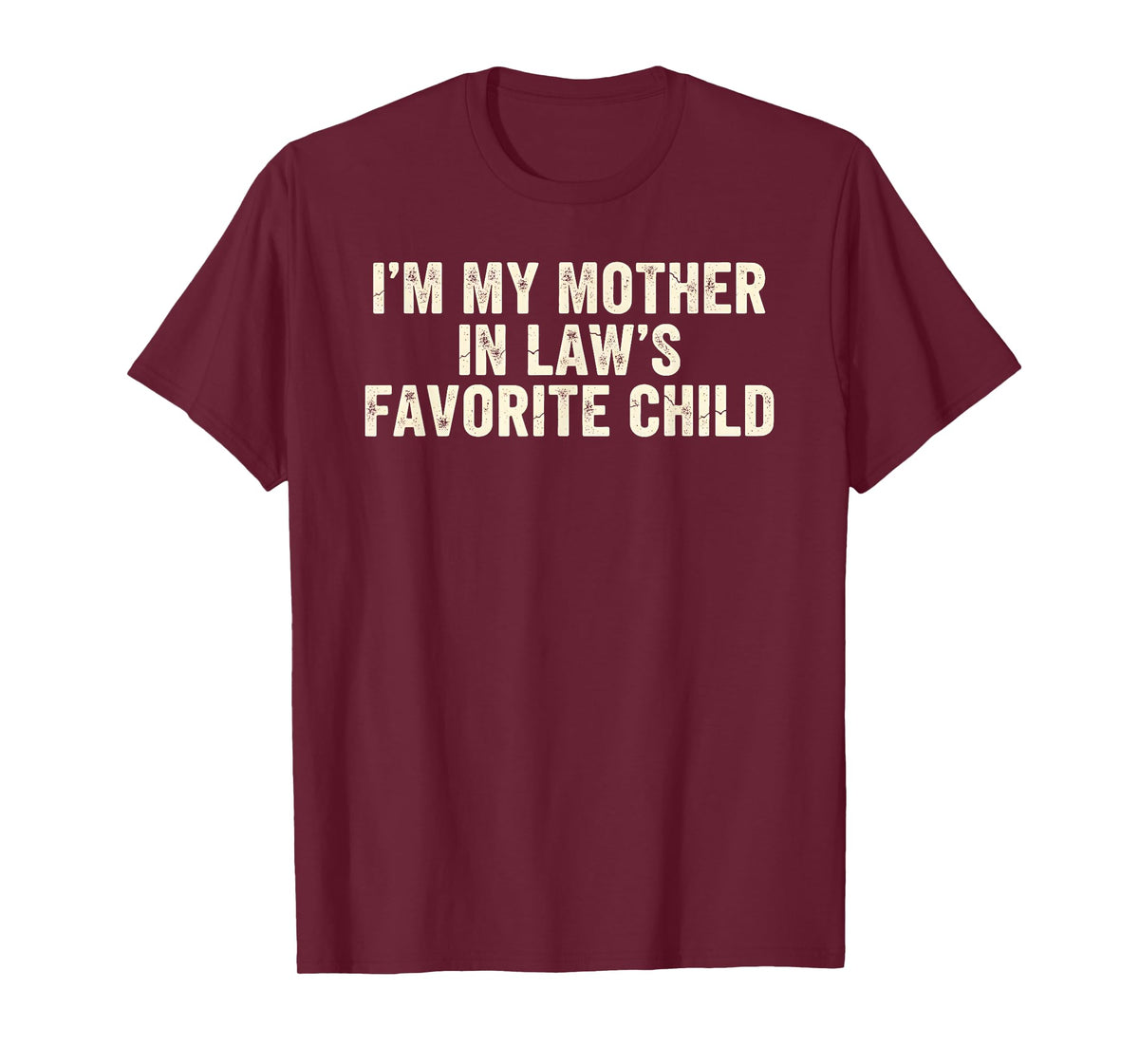 Funny Parent Men Women I'm My Mother in Law's Favorite Child T-Shirt