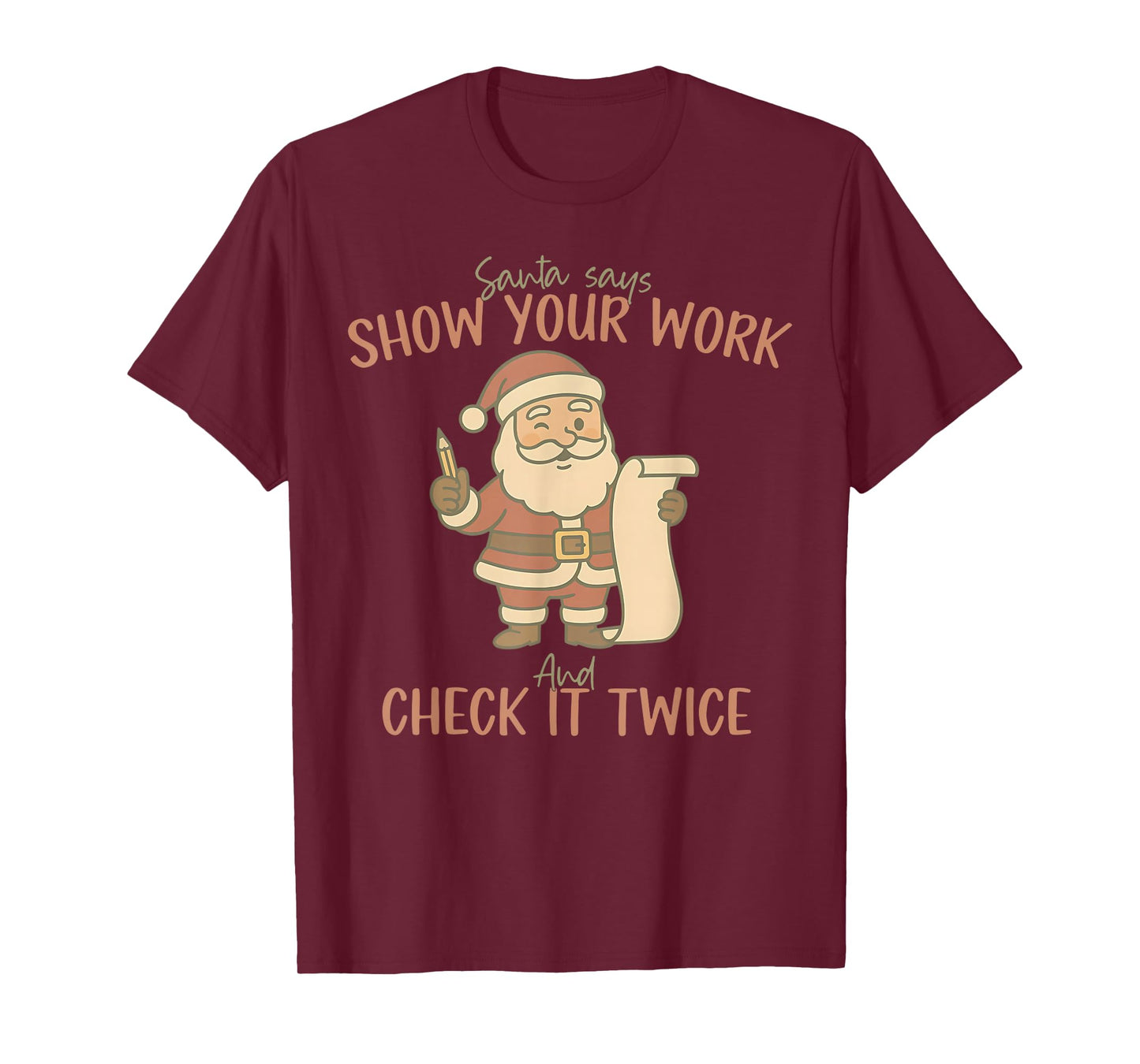 Santa Says Show Your Work & Check It Twice Math Teacher Xmas T-Shirt