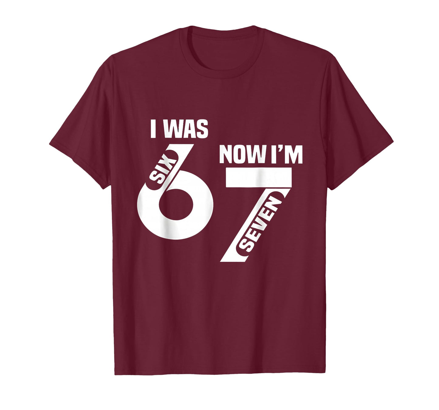 I was 6 Now I'm 7 Funny 7th Birthday Funny Six Seven Meme T-Shirt