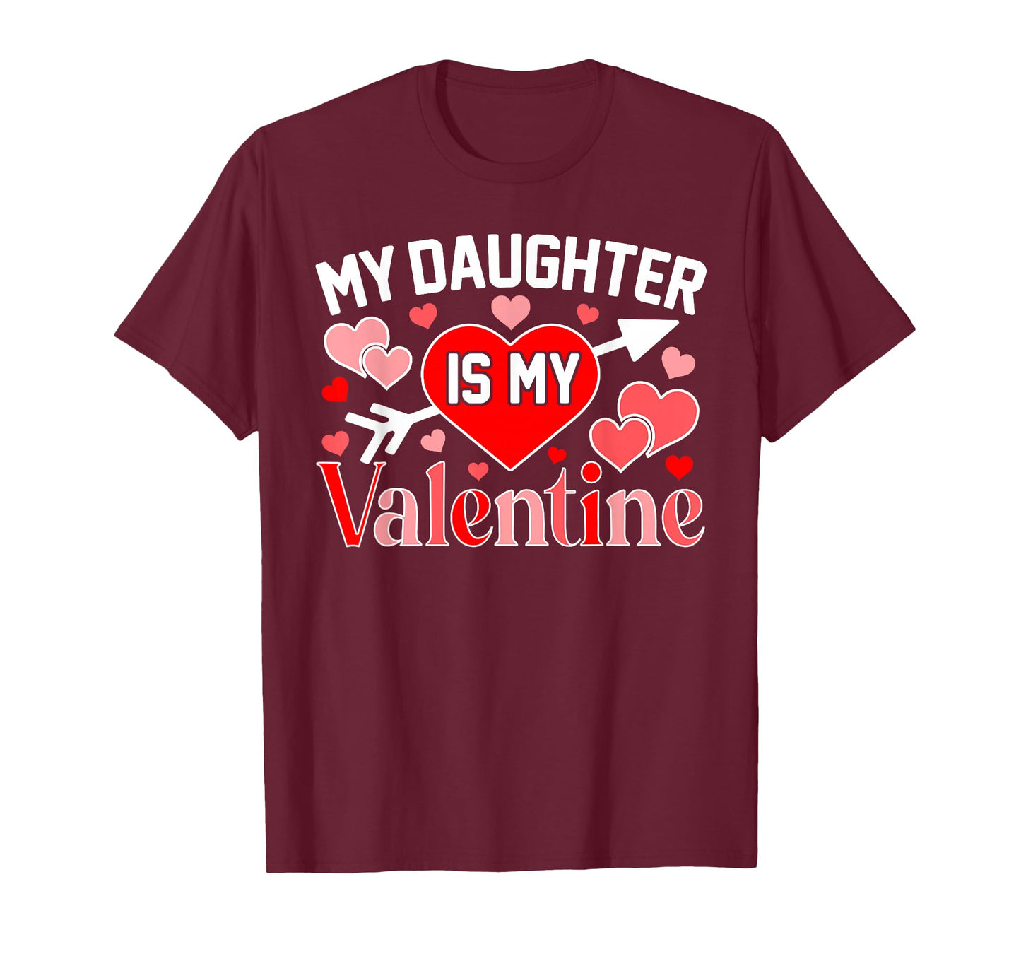 My Daughter is My Valentine Cute Hearts Valentine's Day T-Shirt