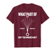 What Part of Don't You Understand Disc Golf Funny T-Shirt