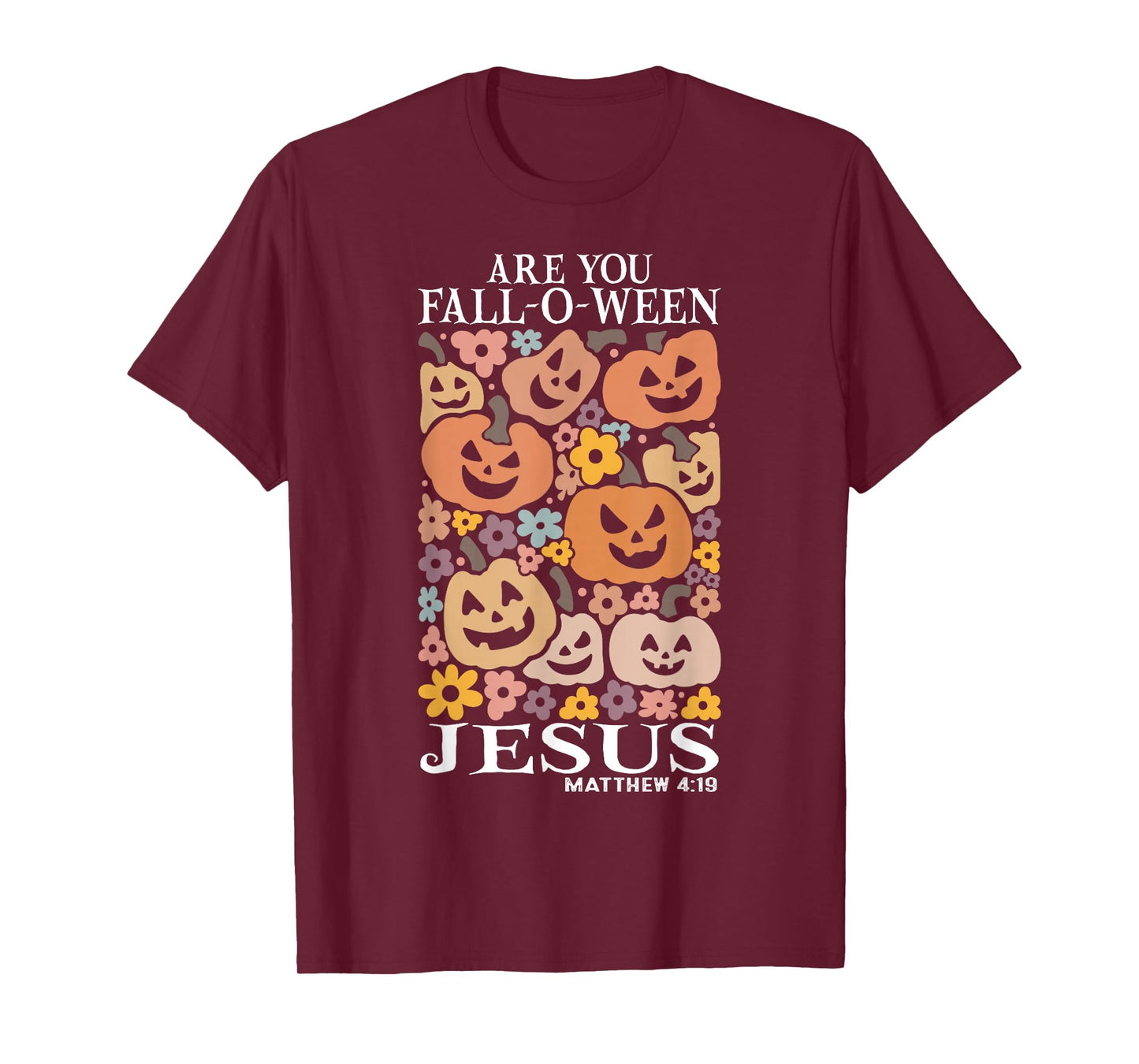 are You Fall-O-Ween Jesus Pumpkins Christian Halloween T-Shirt