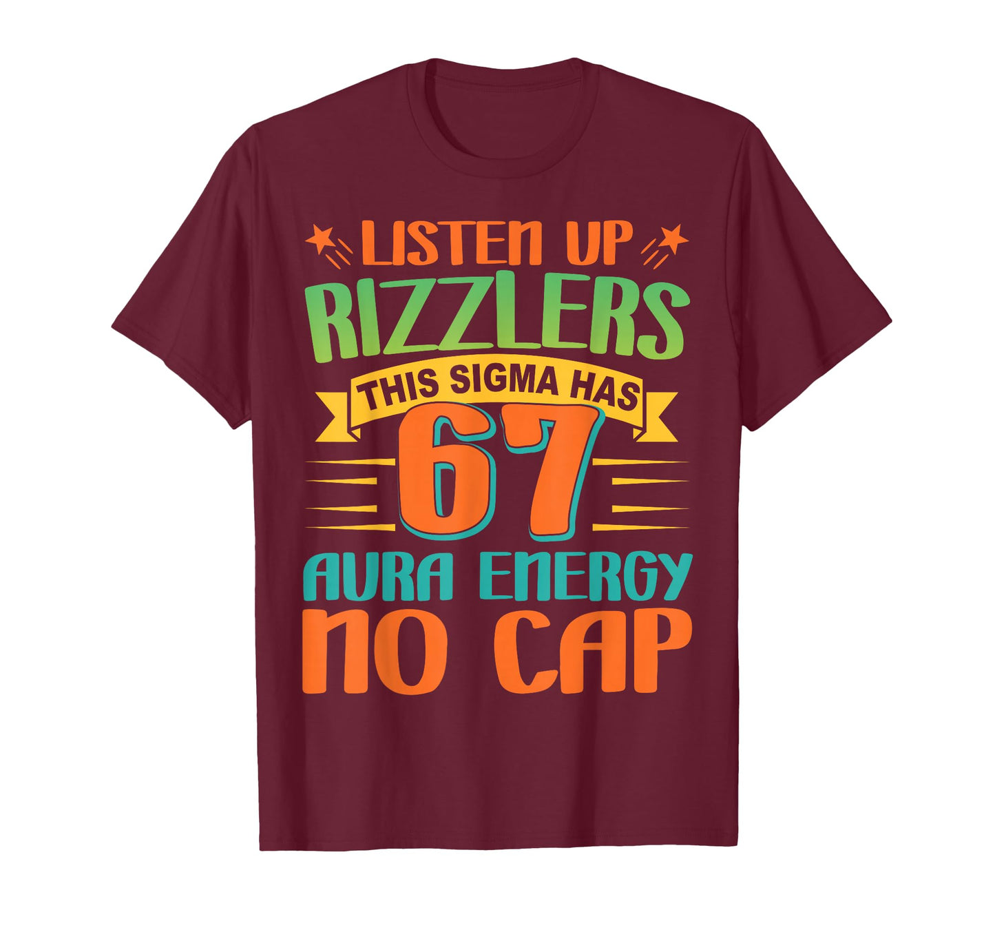 Listen Up Rizzlers 67 Aura Energy Six Seven Funny Meme 6 7 T-Shirt