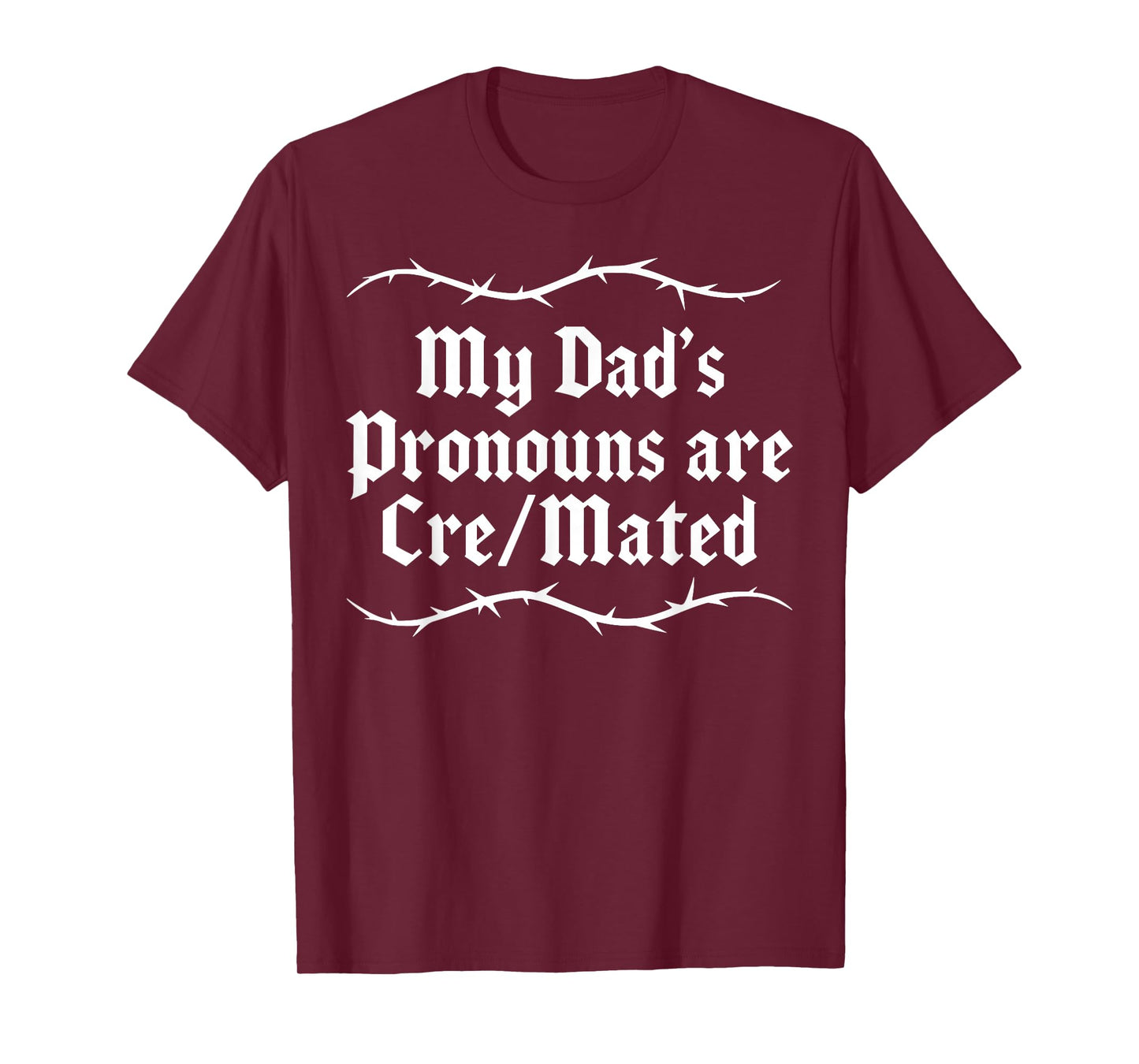 My Dad's Pronouns are Cre/Mated T-Shirt