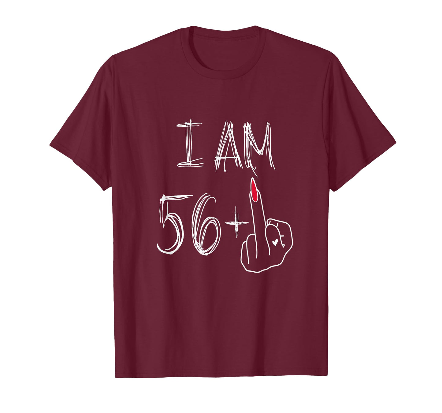 I Am 56 Plus 1 Funny for A 56th Birthday for Women T-Shirt