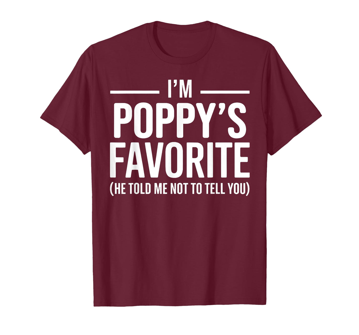 Funny Poppys Favorite Son Daughter I'm Poppy's Favorite T-Shirt
