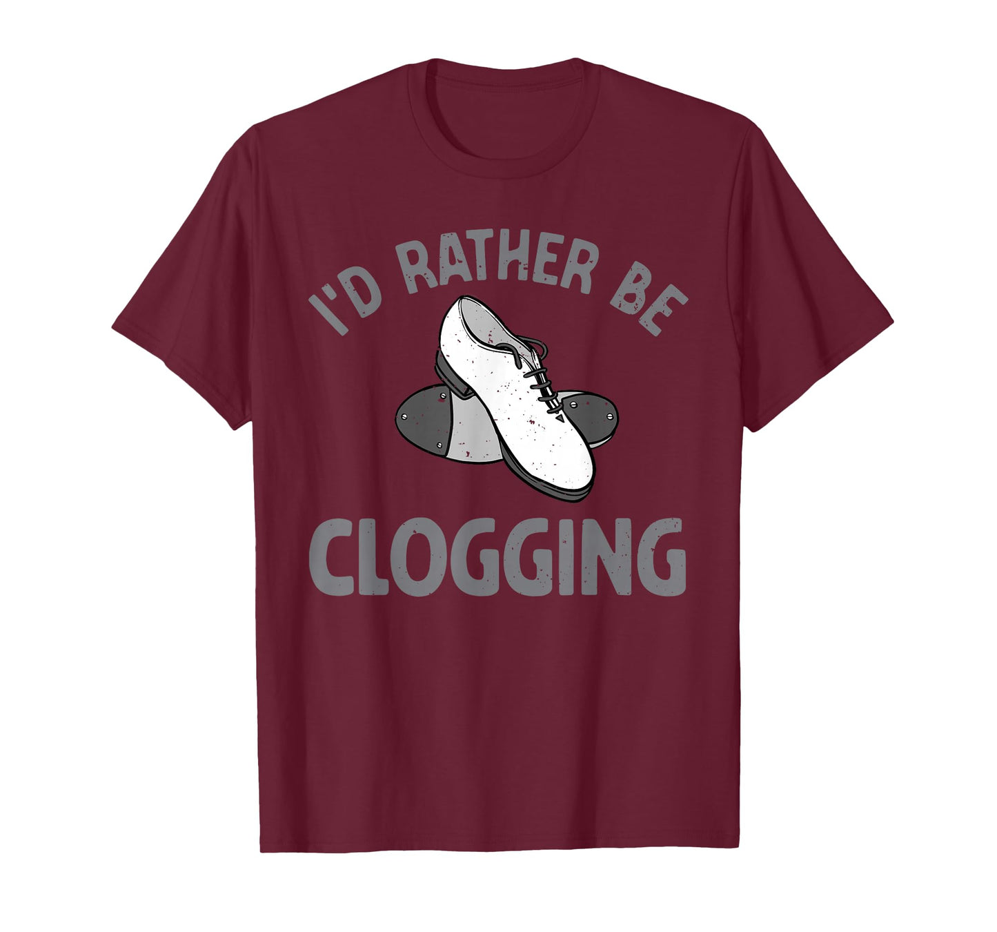 Funny Clogging Dance Art for Men Women Clogging Lover T-Shirt