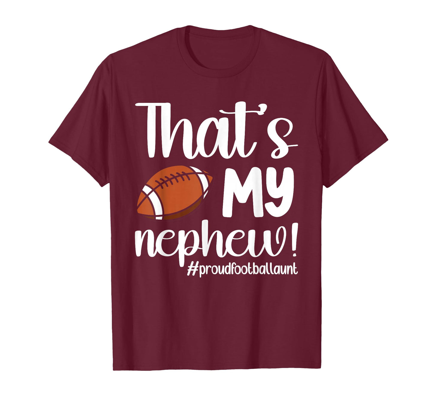 That's My Nephew Proud Football Aunt Football Auntie T-Shirt