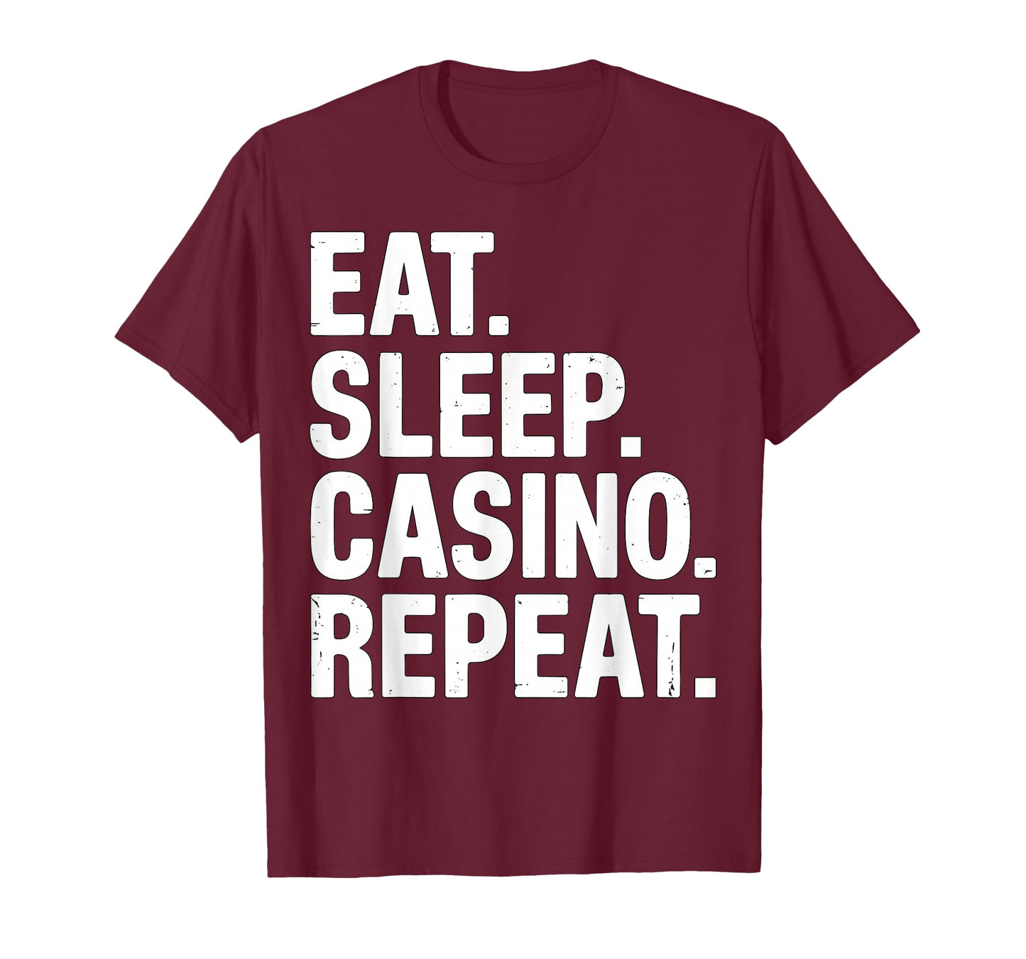 Eat Sleep Casino Repeat Gambling T-Shirt