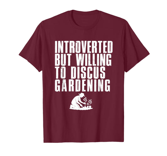 Introverted But Willing to Discuss Gardening Plant Garden T-Shirt