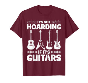 Funny It’s Not Hoarding If It’s Guitars Musician Music Lover T-Shirt