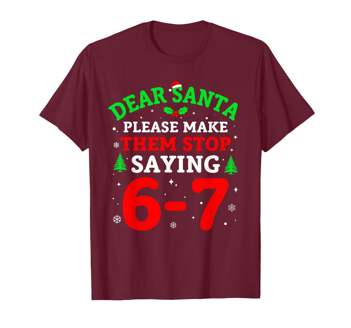 Dear Santa 67 Funny Christmas Six Seven 6-7 Men Women T-Shirt
