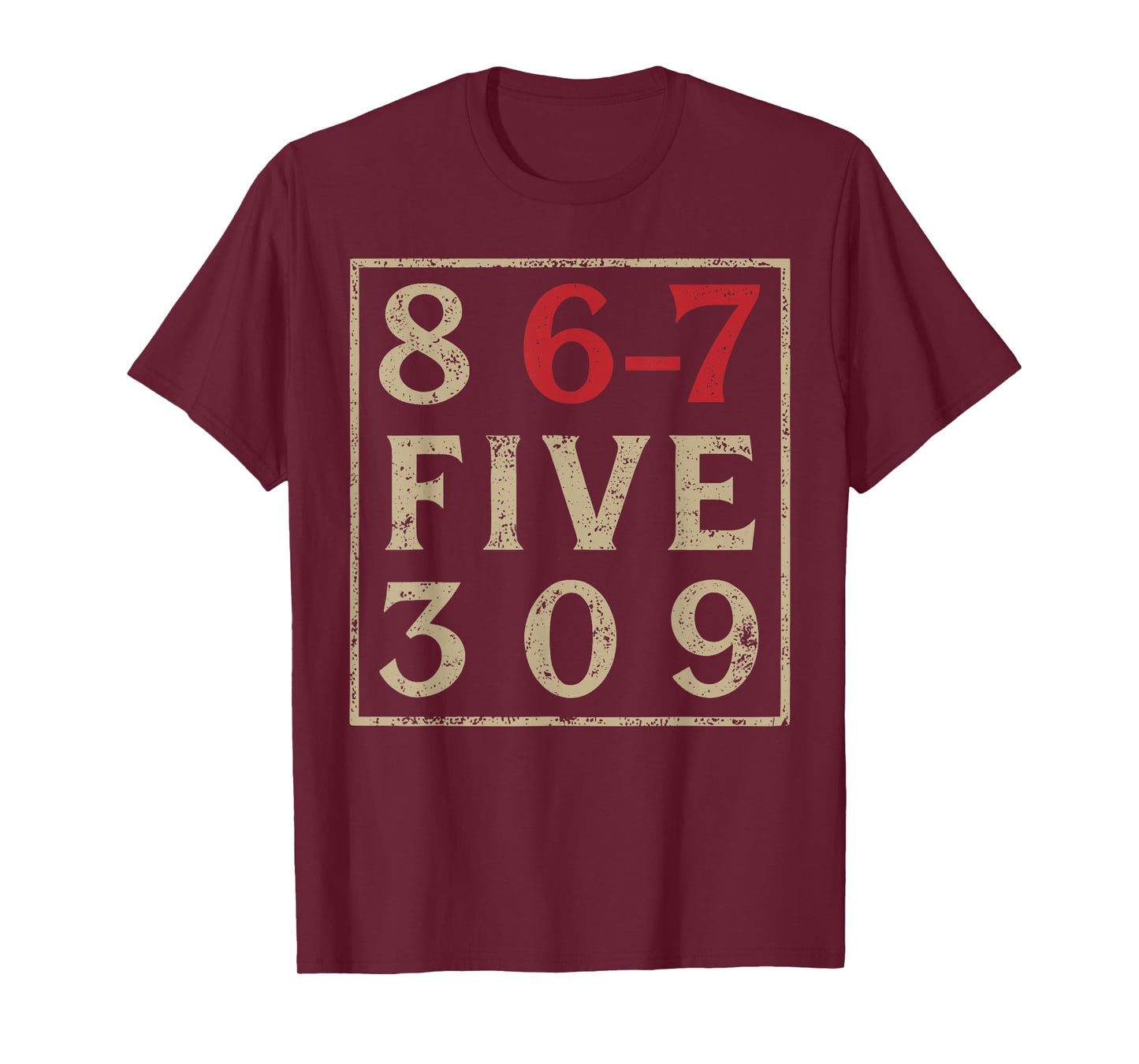 8 67 Five 309 Funny Six Seven T-Shirt