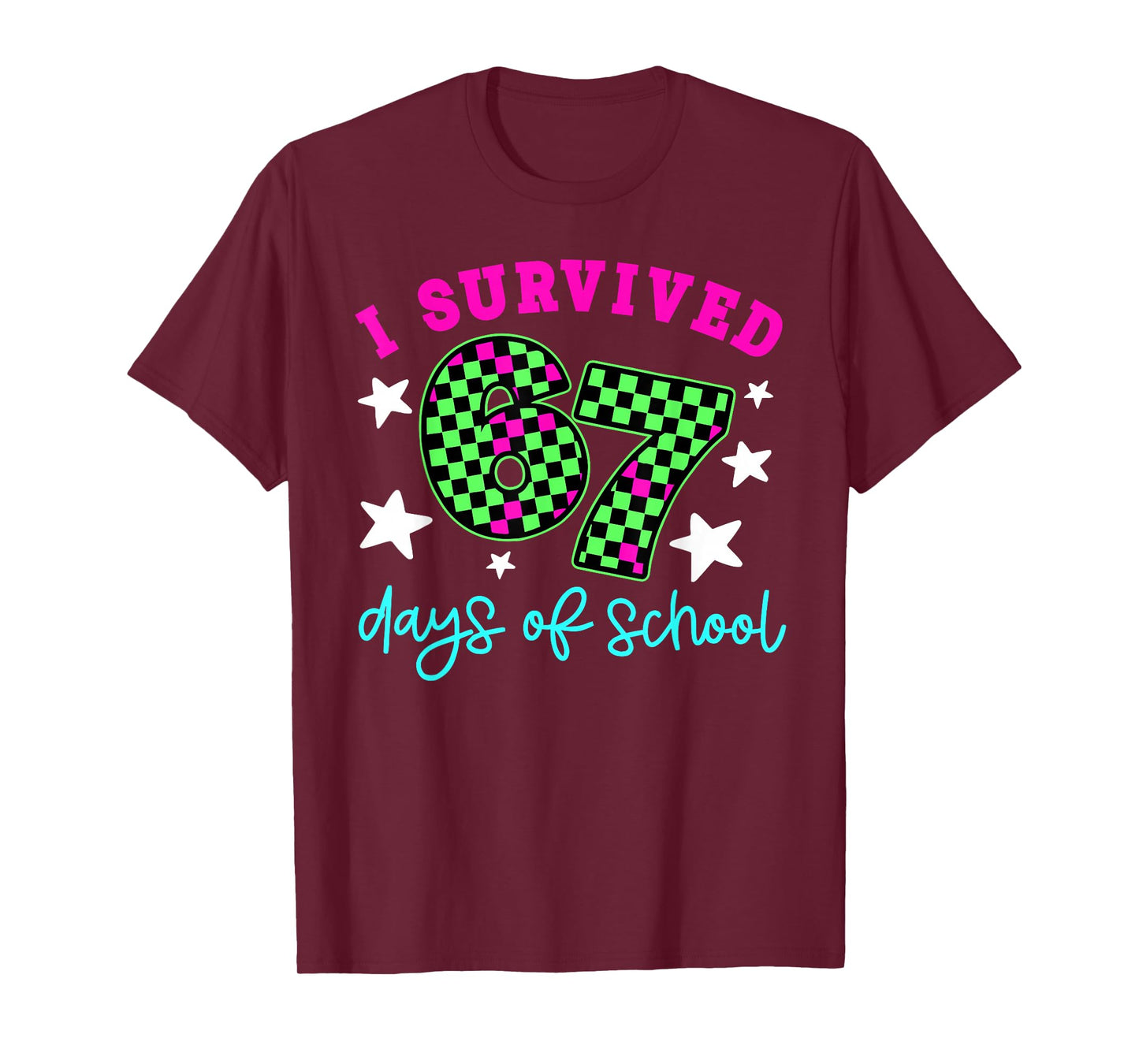 I Survived 67 Days of School Teachers Students Six Seven T-Shirt