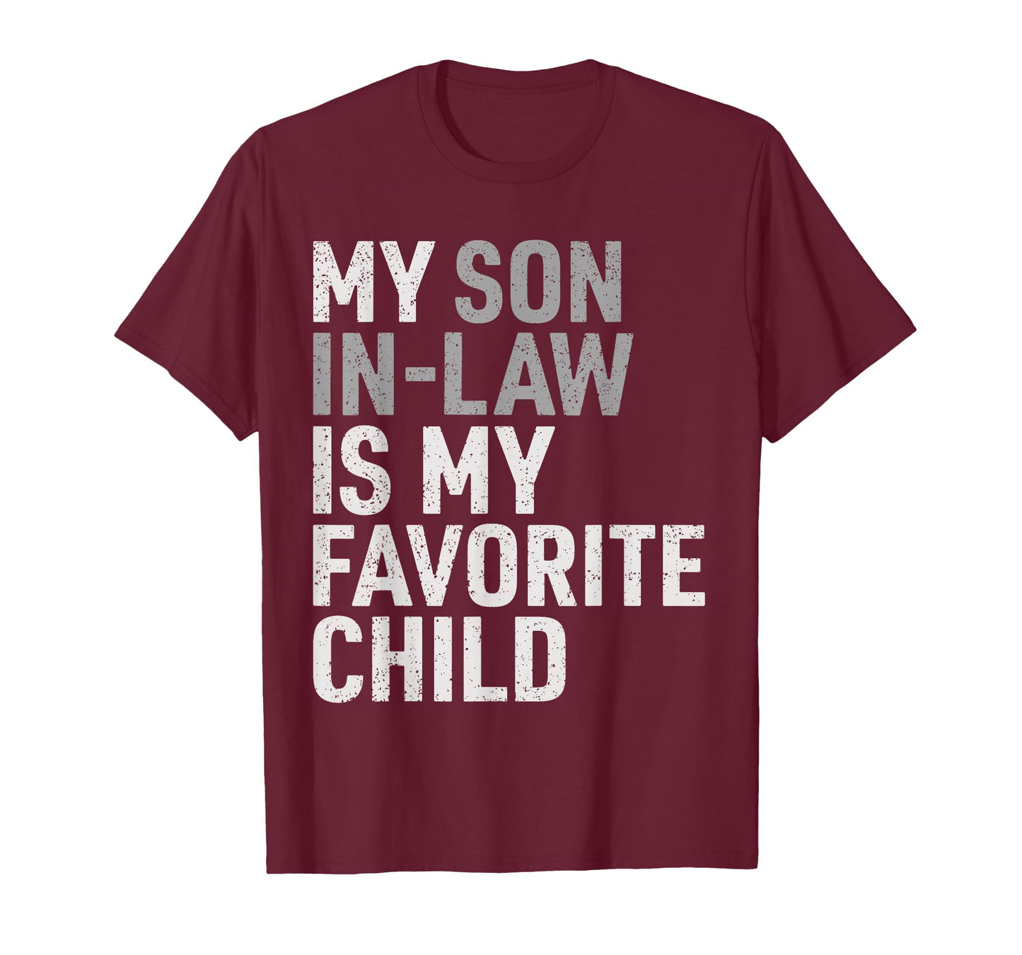 My Son in Law is My Favorite Child Funny Mom Dad Parents T-Shirt
