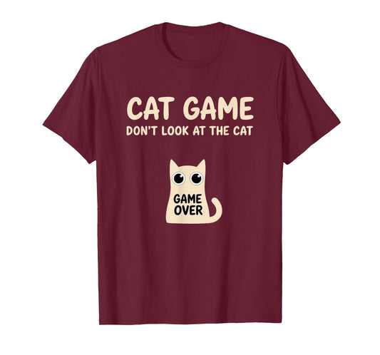 Funny Cat Game Do Not Look at The Cat T-Shirt