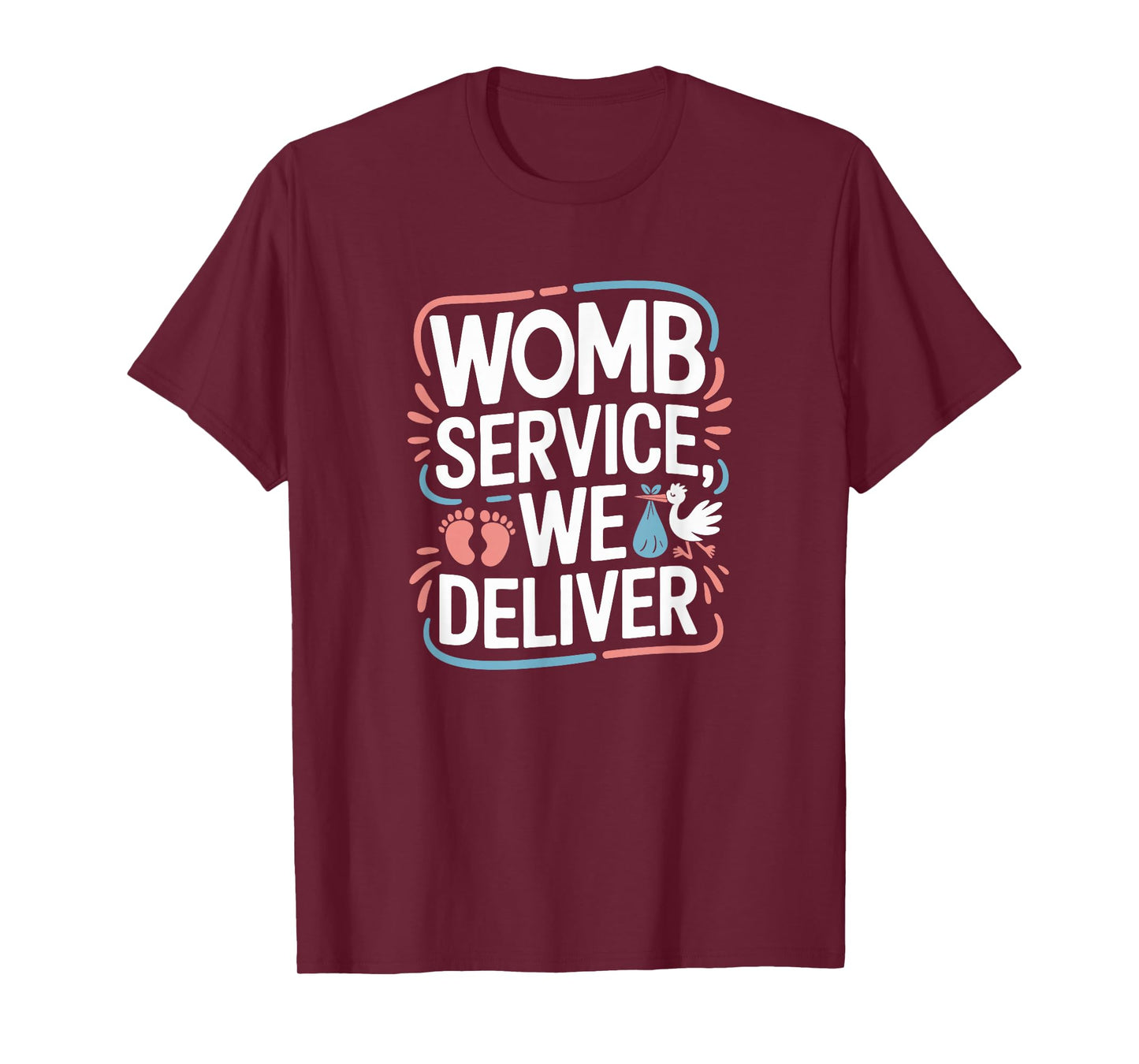 Womb Service We Deliver, Baby Catcher T-Shirt