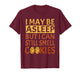 Funny I May Be Asleep But I Can Still Smell Cookies T-Shirt