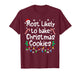 Most Likely to Bake C-hristmas Cookies Baker Matching Family T-Shirt