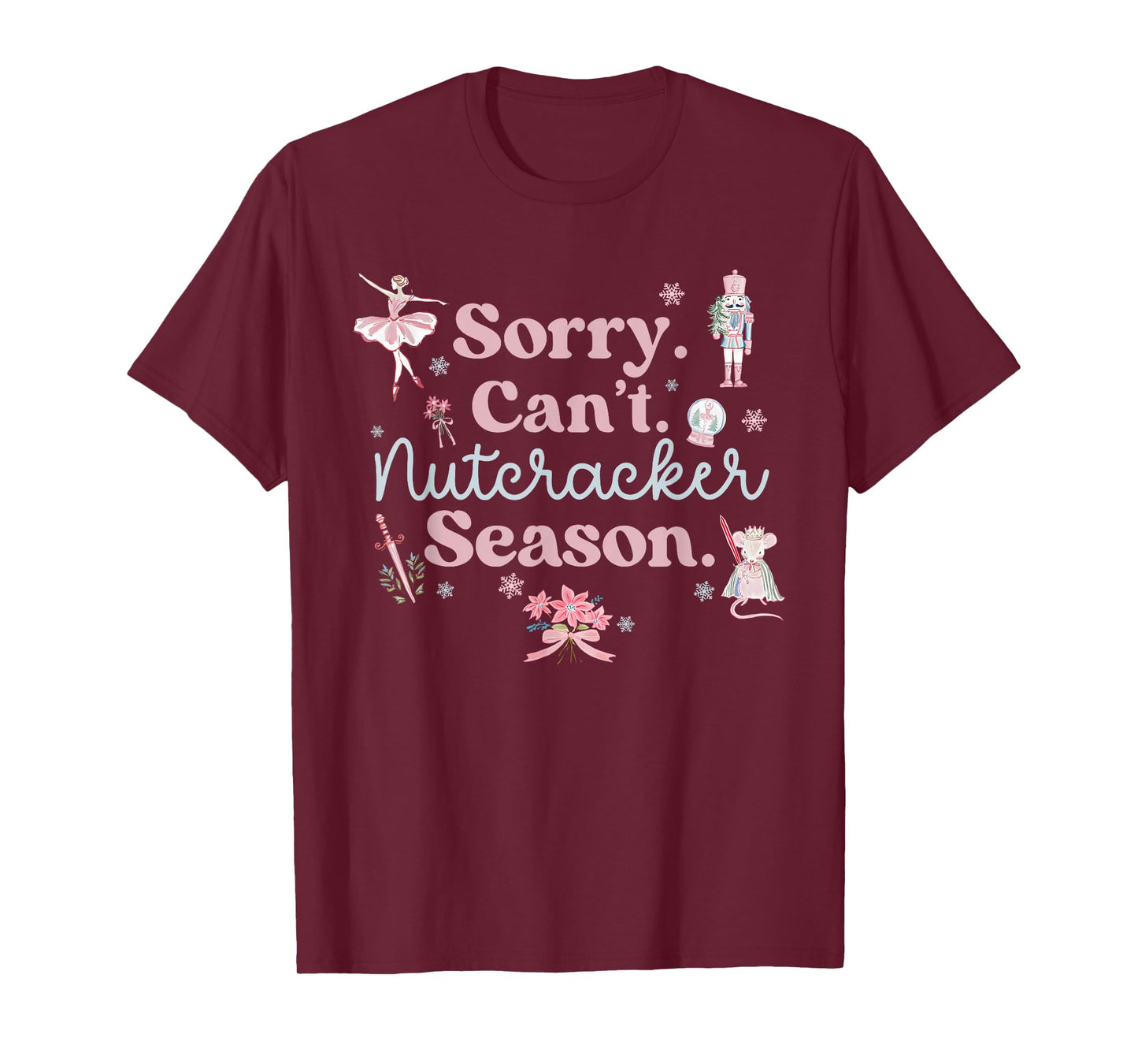 Sorry Can't Nutcracker Season Christmas Xmas Girly Kids T-Shirt