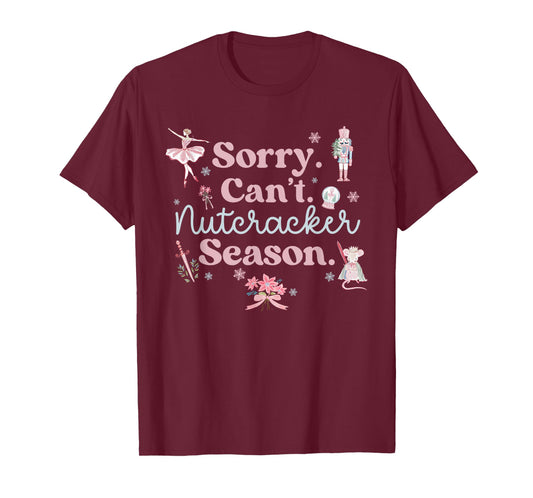 Sorry Can't Nutcracker Season Christmas Xmas Girly Kids T-Shirt
