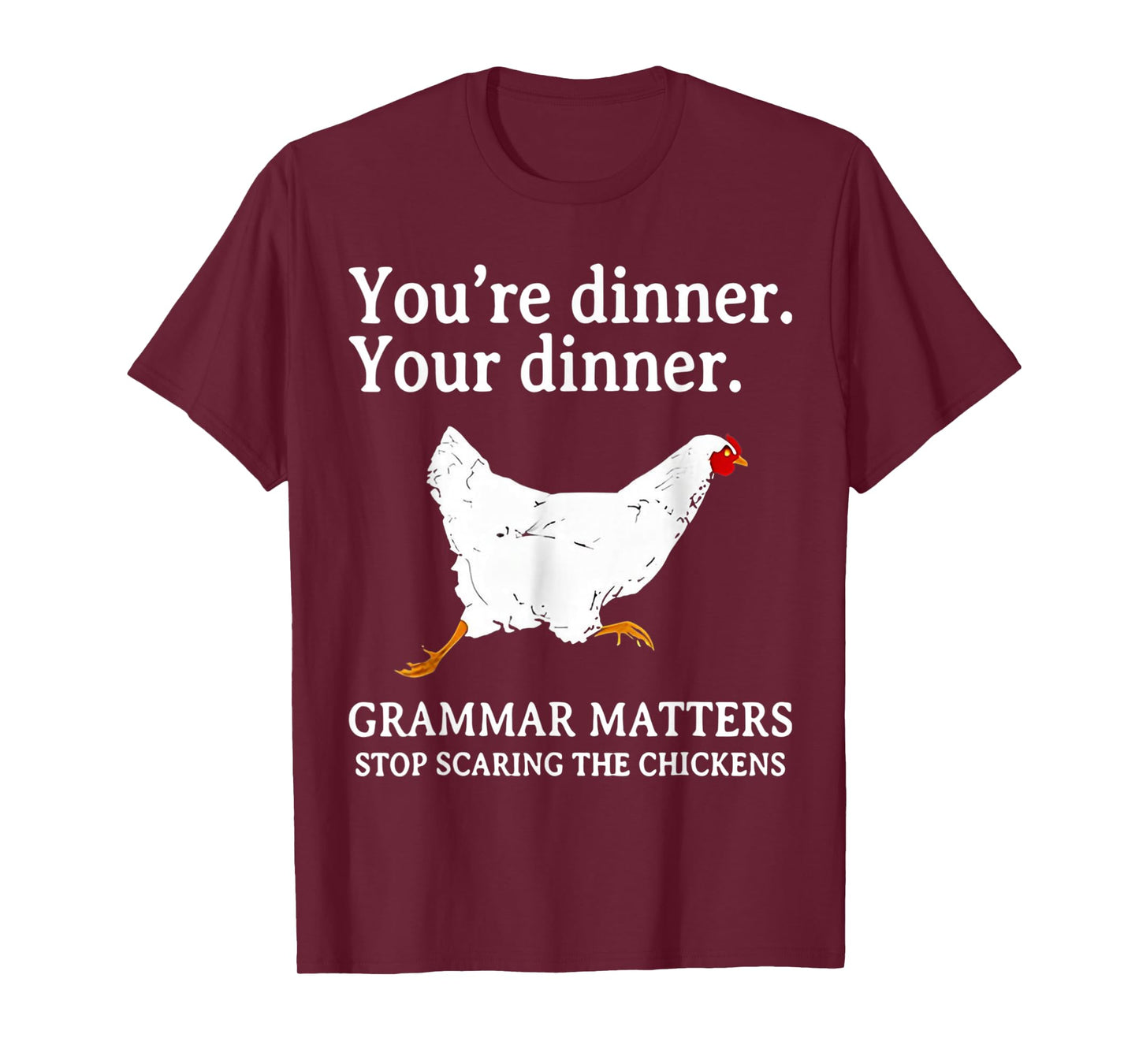 Grammar Matters Stop Scaring The Chickens T-Shirt