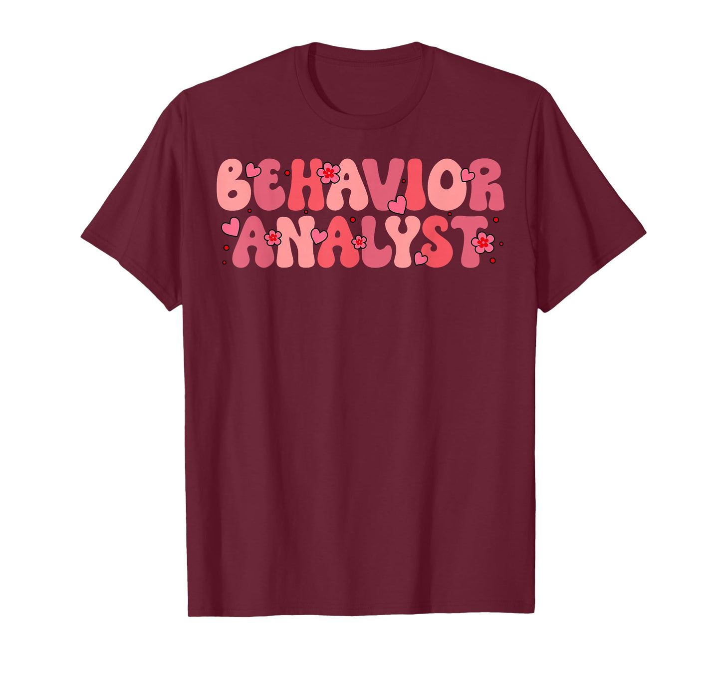 Behavior Analyst Valentine Day Love Hearts ABA Therapist T-Shirt