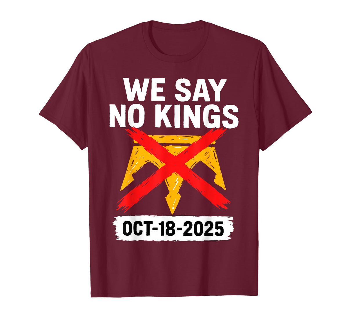 We Say No-Kings Oct 18 2025 T-Shirt