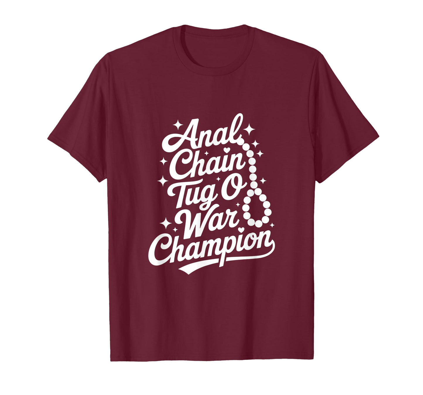 Anal Chain Tug O War Champion Naughty Humor T-Shirt