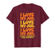 I Love My Job Sarcastic Workplace Humorous Office Work T-Shirt