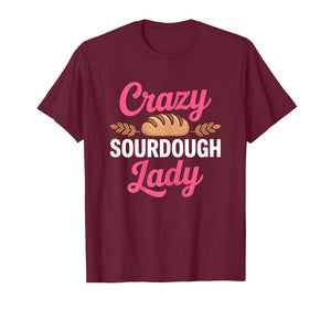 Crazy Sourdough Lady - Sourdough Baker Women T-Shirt