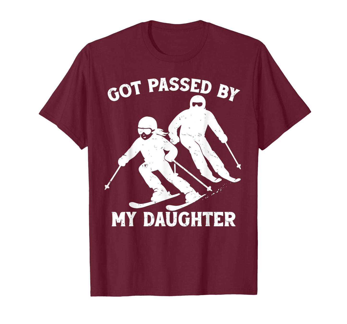 Got Passed by My Daughter Funny Skiing Dad Ski Trip T-Shirt