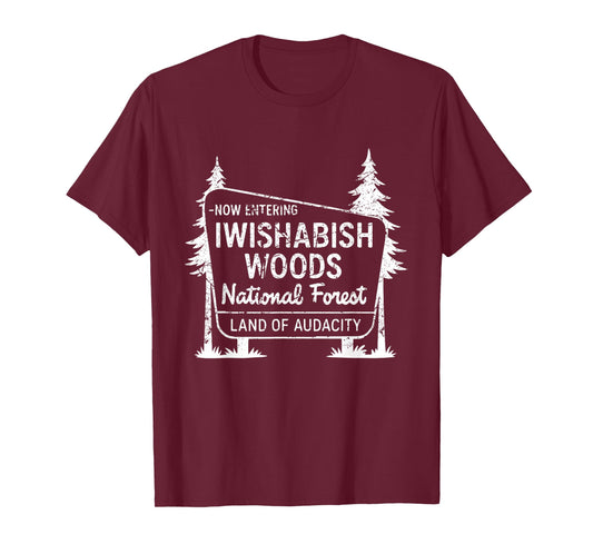 Now Entering IWishABish Woods National Forest Outdoors Retro T-Shirt