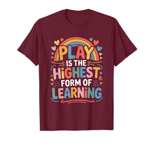 Play is The Highest Form of Learning, Daycare Provider T-Shirt