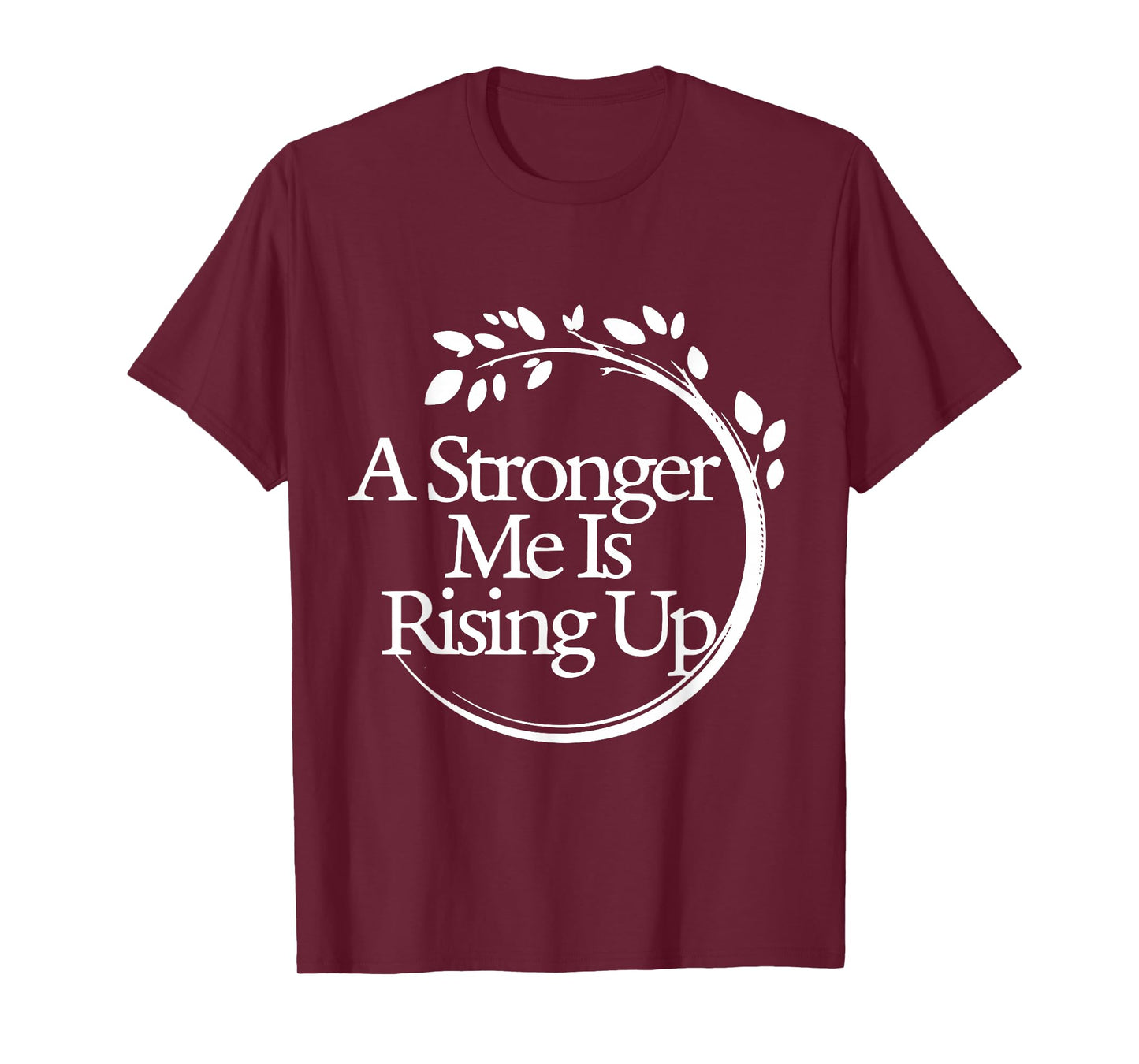 A Stronger Me is Rising Up T-Shirt