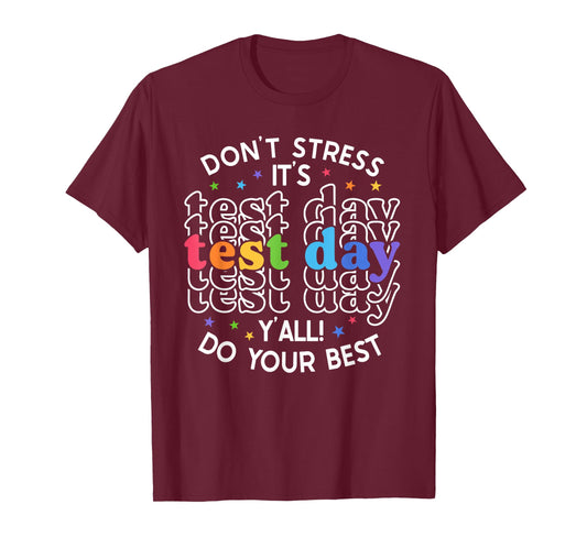 It's Test Day Y'all Funny Testing Day for Teacher Student T-Shirt